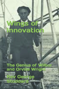 Wings of Innovation: The Genius of Wilbur and Orville Wright