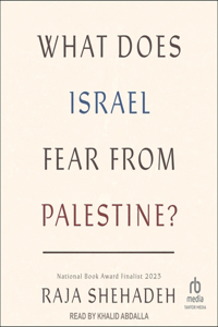 What Does Israel Fear from Palestine?