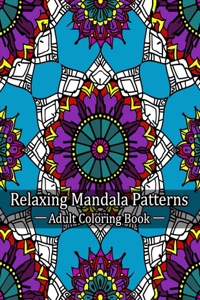 Relaxing Mandala Patterns Adult Coloring Book