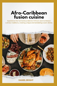 Afro-Caribbean fusion cuisine