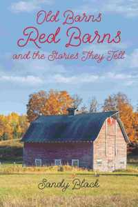 Old Barns, Red Barns and the Stories They Tell