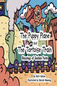 Puppy Plane and The Tortoise Train