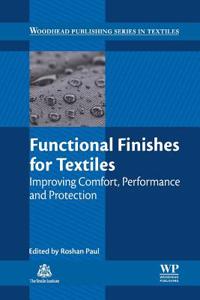 Functional Finishes for Textiles: Improving Comfort, Performance and Protection