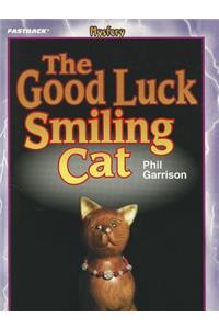 The The Good Luck Smiling Cat Good Luck Smiling Cat