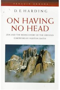 On Having No Head: Zen and the Rediscovery of the Obvious