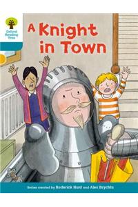 Oxford Reading Tree Biff, Chip and Kipper Stories Decode and Develop: Level 9: A Knight in Town