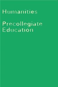 The The Humanities in Precollegiate Education Humanities in Precollegiate Education
