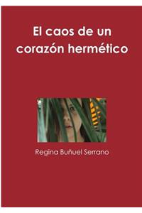 El caos de un coraz-n hermZtico