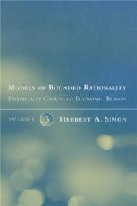 Models of Bounded Rationality: Empirically Grounded Economic Reason