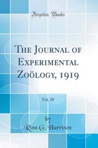 The Journal of Experimental ZoÃ¶logy, 1919, Vol. 29 (Classic Reprint)