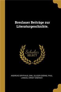 Breslauer Beiträge Zur Literaturgeschichte.