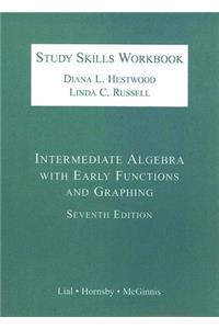 Intermediate Algebra with Early Functions and Graphing Study Skills Workbook