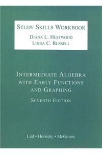 Intermediate Algebra with Early Functions and Graphing Study Skills Workbook