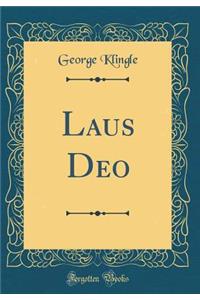 Laus Deo (Classic Reprint)