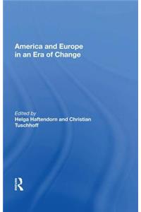 America and Europe in an Era of Change