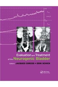 Evaluation and Treatment of the Neurogenic Bladder