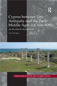 Cyprus Between Late Antiquity and the Early Middle Ages (Ca. 600-800)