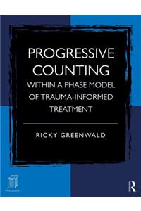 Progressive Counting Within a Phase Model of Trauma-Informed Treatment