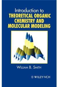 Introduction to Theoretical Organic Chemistry and Molecular Modelling