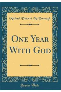 One Year with God (Classic Reprint)