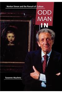 Odd Man in: Norton Simon and the Pursuit of Culture