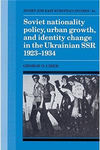 Soviet Nationality Policy, Urban Growth, and Identity Change in the Ukrainian Ssr 1923 1934