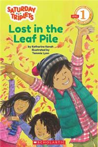 Scholastic Reader Level 1: The Saturday Triplets #1: Lost in the Leaf Pile