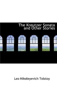 The Kreutzer Sonata and Other Stories