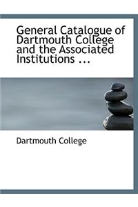 General Catalogue of Dartmouth College and the Associated Institutions ...