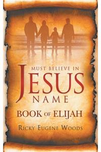 Must Believe in Jesus' Name