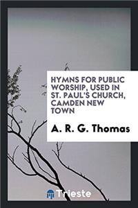 HYMNS FOR PUBLIC WORSHIP, USED IN ST. PA