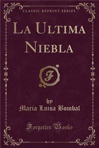 La Ultima Niebla (Classic Reprint)
