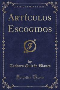 ArtÃ­culos Escogidos (Classic Reprint)
