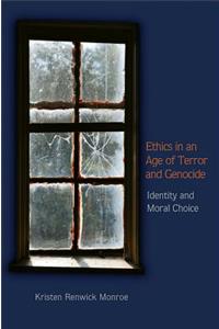 Ethics in an Age of Terror and Genocide
