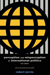 Perception and Misperception in International Politics