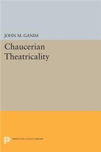 Chaucerian Theatricality