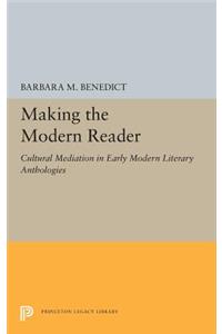 Making the Modern Reader: Cultural Mediation in Early Modern Literary Anthologies