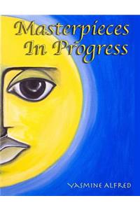 Masterpieces in Progress