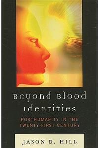 Beyond Blood Identities