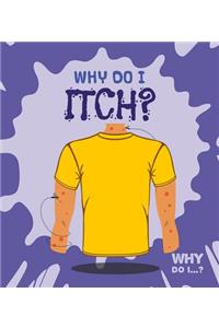 Why Do I Itch?