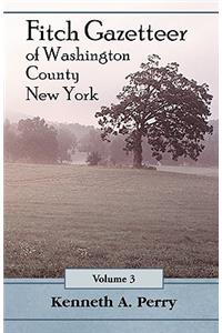 Fitch Gazetteer of Washington County, New York, Volume 3