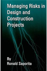 Managing Risks in Design and Construction Projects