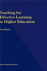 Teaching for Effective Learning in Higher Education