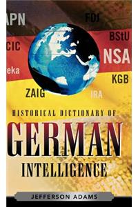 Historical Dictionary of German Intelligence