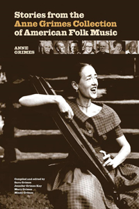 Stories from the Anne Grimes Collection of American Folk Music (plus free CD-ROM)