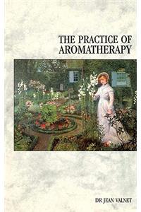 The Practice Of Aromatherapy