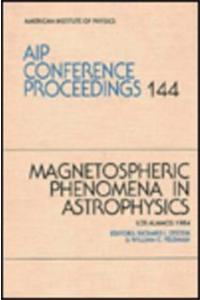 Magnetospheric Pheonomena in Astrophysics 1984