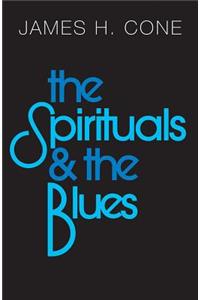 The Spirituals and the Blues