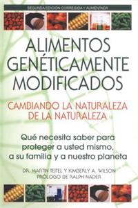 Alimentos Genéticamente Modificados: Cambiando La Naturaleza de la Naturaleza