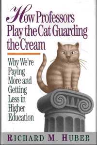 How Professors Play the Cat Guarding the Cream